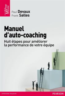 Manuel d'auto-coaching - huit étapes pour améliorer les performances de votre équipe