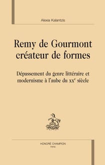 Remy de Gourmont créateur de formes - dépassement du genre littéraire et modernisme à l'aube du XX siècle