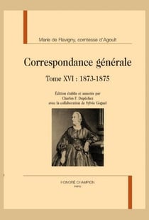 Correspondance générale Tome 16 : 1873-1875