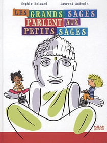 Les grands sages parlent aux petits sages