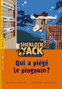 Sherlock Yack t.1 - qui a piégé le pingouin ?
