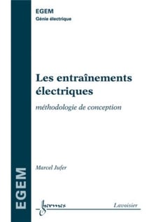 Les entraînements électriques - méthodologie de conception - traité EGEM - série génie électrique