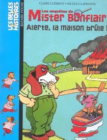 Les enquêtes de Mister Bonflair - alerte, lma maison brûle (édition 2003)
