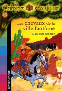 La cabane magique t.13 - les chevaux de la ville fantôme (édition 2006)
