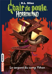 Chair de poule : Horrorland Tome 9 : le serpent du camp Ython