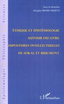 ÉTHIQUE ET ÉPISTÉMOLOGIE AUTOUR DU LIVRE IMPOSTURES INTELLECTUELLES DE SOKAL ET BRICMONT