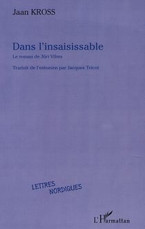 Dans l'insaisissable le roman de juri vilms