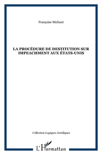 La procedure de destitution sur impeachment aux etats-unis