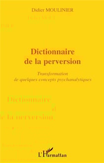 Dictionnaire de la perversion - transformation de quelques concepts psychanalytiques