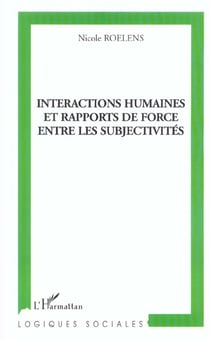 Interactions humaines et rapports de force entre les subjectivités