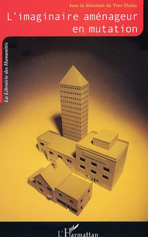 L'imaginaire amenageur en mutation - cadres et referents nouveaux de la pensee et de l'action urbani