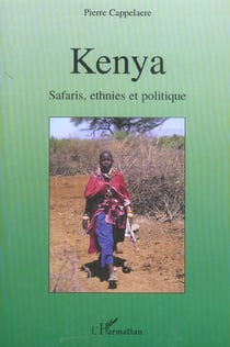 Kenya safaris, ethnies et politique
