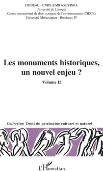 Les monuments historiques, un nouvel enjeu ? Tome 2