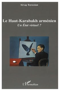 Le Haut-Karabakh arménien : Un Etat virtuel?