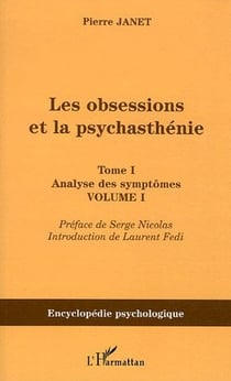 Les obsessions et la psychasthénie : Tome I Analyse des symptômes - Volume I