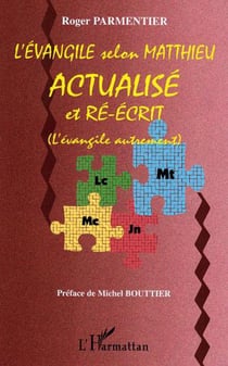 L'Evangile selon Matthieu actualisé et réécrit : (L'évangile autrement)