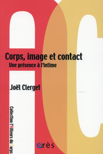 Corps, image et contact - une présence à l'intime