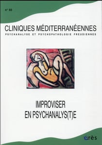 Cliniques méditerranéennes n.93 : improviser en psychanalys(t)e