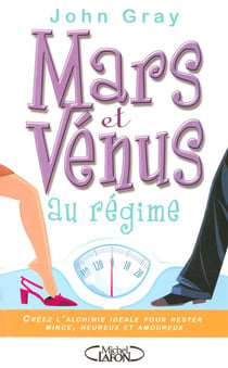 Mars et Vénus au régime - l'alchimie idéale pour vivre en bonne santé, amoureux et heureux