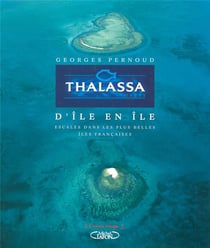 Thalassa images - d'île en île - escales dans les plus belles îles françaises