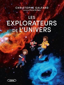 Les explorateurs de l'univers Tome 1