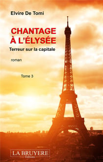 Chantage à l'Elysée Tome 3 : terreur sur la capitale