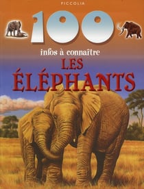 100 infos a connaitre - les éléphants