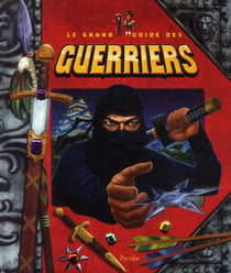 Le grand guide des guerriers