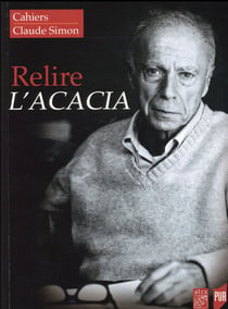 Cahiers Claude Simon, n° 11/2016 : Relire L'Acacia