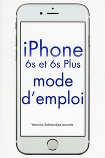 Iphone 6S Et 6S Plus : Mode D'Emploi