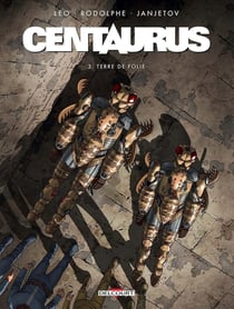 Centaurus Tome 3 : terre de folie