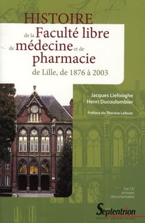 Histoire de la faculté libre de médecine et de pharmacie de Lille  1877-2003