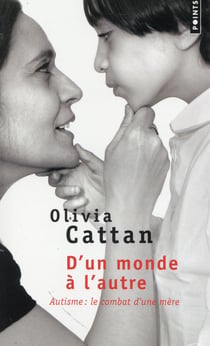 D'un monde à l'autre - autisme : le combat d'une mère