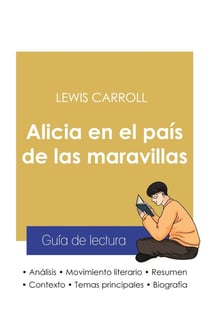 Guia de lectura alicia en el pais de las maravillas de Lewis Carroll (analisis literario de referenc