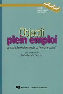 Objectif plein emploi - le marché, la social-démocratie ou l'économie sociale ?