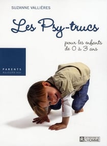 Les psy-trucs pour les enfants de 0 à 3 ans