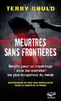 Meurtres sans frontières - mourir pour un reportage dans les endroits les plus dangereux du monde