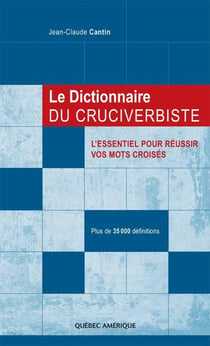 Le dictionnaire du cruciverbiste - l'essentiel pour réussir vos mots croisés