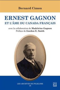 Ernest Gagnon et l'âme du Canada français