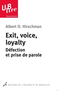 Exit, voice, loyalty - défection et prise de parole