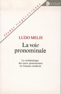 La voie pronominale : La systématique des tours pronominaux en français moderne