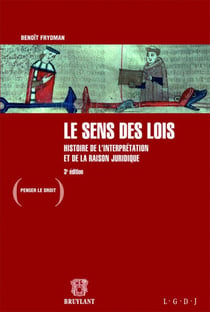 Le sens des lois - histoire de l'interprétation et de la raison juridique (3e édition)
