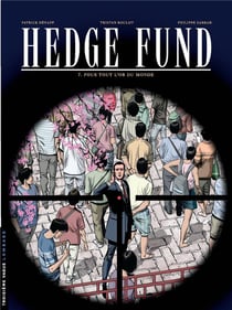 Hedge fund Tome 7 : pour tout l'or du monde