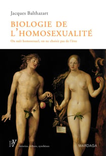 Biologie de l'homosexualité - on naît homosexuel, on ne choisit pas de l'être