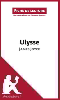 Fiche de lecture : Ulysse de James Joyce - résumé complet et analyse détaillée de l'oeuvre