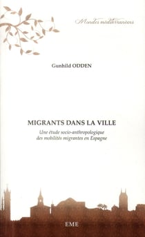 Migrants dans la ville : Une étude socio-anthropologique des mobilités migrantes en Espagne