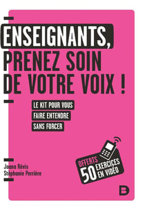 Enseignants, prenez soin de votre voix ! le kit pour vous faire entendre sans forcer