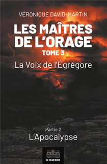 Les maîtres de l'orage Tome 3 : la voie de l'égrégore, partie 1 - l'apocalypse