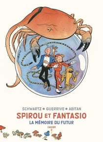 Spirou et Fantasio - Cahiers Tome 2 : La mémoire du futur
