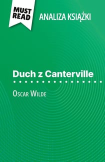 Duch z Canterville ksiazka Oscar Wilde (Analiza ksiazki) : Pelna analiza i szczególowe podsumowanie pracy